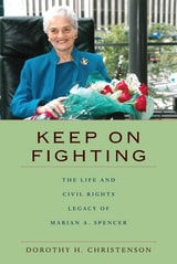 cover of Keep On Fighting: The Life and Civil Rights Legacy of Marian A. Spencer