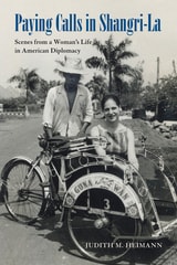 cover of Paying Calls in Shangri-La: Scenes from a Woman’s Life in American Diplomacy