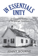 cover of In Essentials, Unity: An Economic History of the Grange Movement