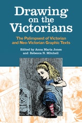 cover of Drawing on the Victorians: The Palimpsest of Victorian and Neo-Victorian Graphic Texts