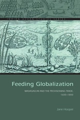 cover of Feeding Globalization: Madagascar and the Provisioning Trade, 1600–1800