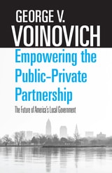cover of Empowering the Public-Private Partnership: The Future of America’s Local Government