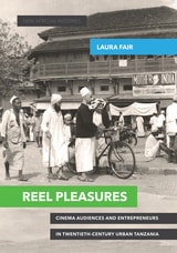 cover of Reel Pleasures: Cinema Audiences and Entrepreneurs in Twentieth-Century Urban Tanzania