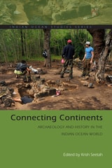 cover of Connecting Continents: Archaeology and History in the Indian Ocean World