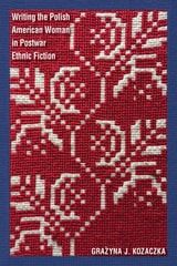 cover of Writing the Polish American Woman in Postwar Ethnic Fiction