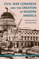 cover of Civil War Congress and the Creation of Modern America: A Revolution on the Home Front
