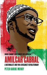 cover of Amílcar Cabral: A Nationalist and Pan-Africanist Revolutionary