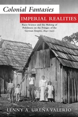 cover of Colonial Fantasies, Imperial Realities: Race Science and the Making of Polishness on the Fringes of the German Empire, 1840–1920