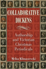 cover of Collaborative Dickens: Authorship and Victorian Christmas Periodicals