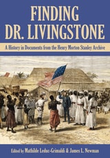cover of Finding Dr. Livingstone: A History in Documents from the Henry Morton Stanley Archives