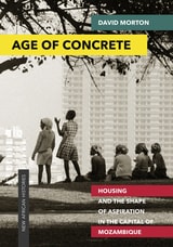 cover of Age of Concrete: Housing and the Shape of Aspiration in the Capital of Mozambique