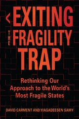 cover of Exiting the Fragility Trap: Rethinking Our Approach to the World’s Most Fragile States