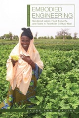 cover of Embodied Engineering: Gendered Labor, Food Security, and Taste in Twentieth-Century Mali