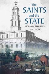 cover of The Saints and the State: The Mormon Troubles in Illinois