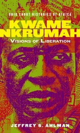 cover of Kwame Nkrumah: Visions of Liberation