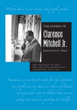 cover of The Papers of Clarence Mitchell Jr., Volume VI: The Struggle to Pass the 1960 Civil Rights Act, 1959–1960