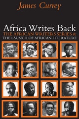 cover of Africa Writes Back: The African Writers Series and the Launch of African Literature