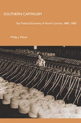 cover of Southern Capitalism: The Political Economy of North Carolina, 1880–1980