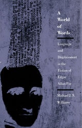 cover of A World of Words: Language and Displacement in the Fiction of Edgar Allan Poe