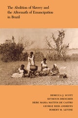 cover of The Abolition of Slavery and the Aftermath of Emancipation in Brazil