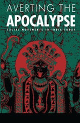 cover of Averting the Apocalypse: Social Movements in India Today
