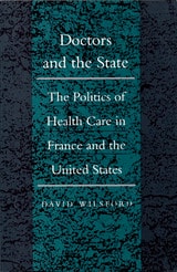 cover of Doctors and the State: The Politics of Health Care in France and the United States
