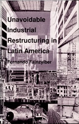 cover of Unavoidable Industrial Restructuring in Latin America