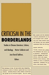 cover of Criticism in the Borderlands: Studies in Chicano Literature, Culture, and Ideology