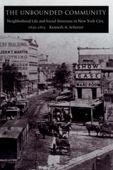 cover of The Unbounded Community: Neighborhood Life and Social Structure in New York City, 1830–1875