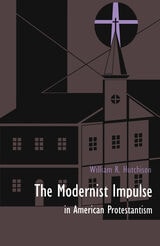 cover of The Modernist Impulse in American Protestantism