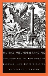 cover of Mutual Misunderstanding: Scepticism and the Theorizing of Language and Interpretation