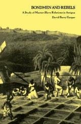 cover of Bondmen and Rebels: A Study of Master-Slave Relations in Antigua
