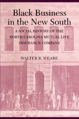 cover of Black Business in the New South: A Social History of the NC Mutual Life Insurance Company