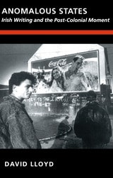 cover of Anomalous States: Irish Writing and the Post-Colonial Moment