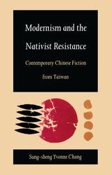 cover of Modernism and the Nativist Resistance: Contemporary Chinese Fiction from Taiwan