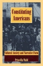 cover of Constituting Americans: Cultural Anxiety and Narrative Form