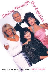 cover of Seeing Through the Eighties: Television and Reaganism