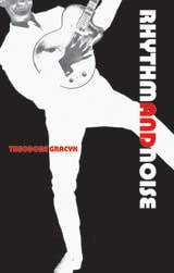 cover of Rhythm and Noise: An Aesthetics of Rock