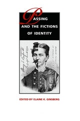cover of Passing and the Fictions of Identity