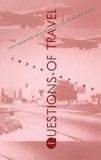 cover of Questions of Travel: Postmodern Discourses of Displacement