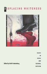 cover of Displacing Whiteness: Essays in Social and Cultural Criticism
