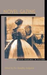 cover of Novel Gazing: Queer Readings in Fiction