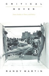 cover of Critical Moves: Dance Studies in Theory and Politics