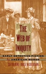 cover of The Web of Iniquity: Early Detective Fiction by American Women