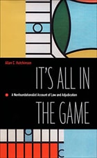 cover of It's All in the Game: A Nonfoundationalist Account of Law and Adjudication