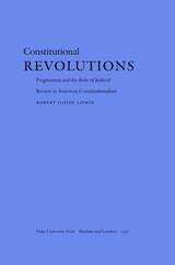 cover of Constitutional Revolutions: Pragmatism and the Role of Judicial Review in American Constitutionalism