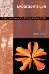 cover of Evolution's Eye: A Systems View of the Biology-Culture Divide