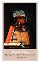 cover of Body of Writing: Figuring Desire in Spanish American Literature