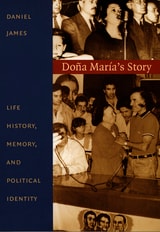 cover of Doña María's Story: Life History, Memory, and Political Identity