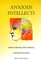 cover of Anxious Intellects: Academic Professionals, Public Intellectuals, and Enlightenment Values